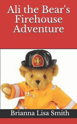Ali the Bear's Firehouse Adventure by Guyton, Daniel