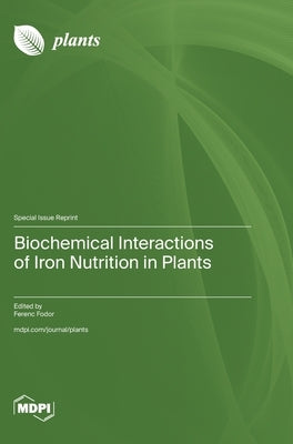 Biochemical Interactions of Iron Nutrition in Plants by Fodor, Ferenc