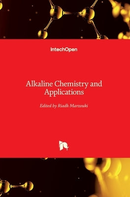 Alkaline Chemistry and Applications by Marzouki, Riadh