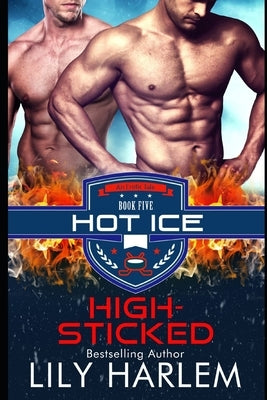 High-Sticked: Hockey Sports Sexy Romance (Gay. First Time. Standalone Read) by Harlem, Lily