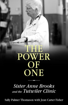 Power of One: Sister Anne Brooks and the Tutwiler Clinic by Thomason, Sally Palmer