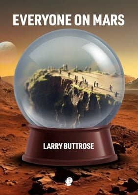 Everyone On Mars by Buttrose, Larry