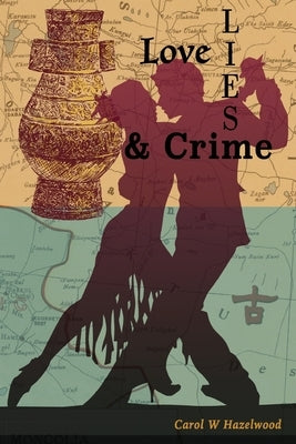 Love, Lies, and Crime by Hazelwood, Carol