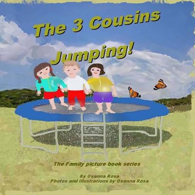 The 3 Cousins Jumping! by Rosa, Osanna