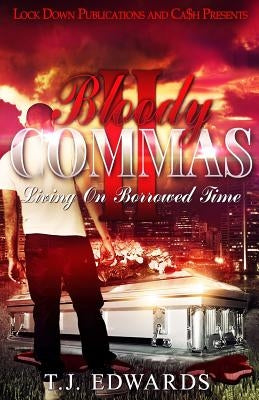 Bloody Commas 2: Living on Borrowed Time by Edwards, T. J.
