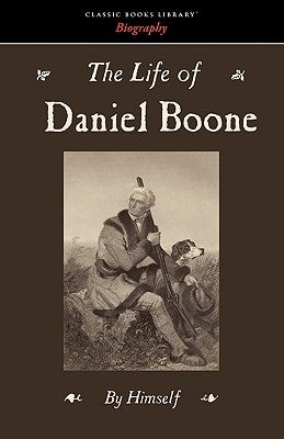 The Life of Daniel Boone by Boone, Daniel