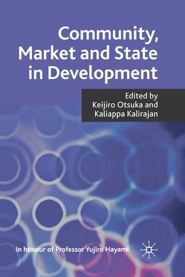 Community, Market and State in Development by Otsuka, K.