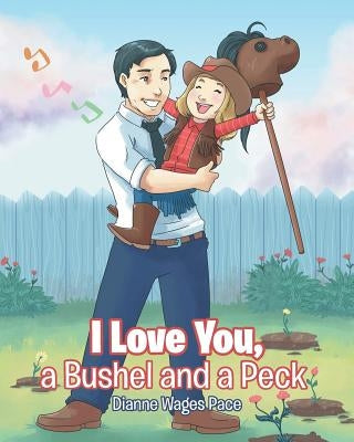 I Love You, a Bushel and a Peck by Wages Pace, Dianne