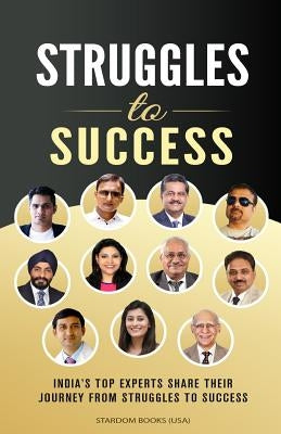 Struggles To Success: India's Top Experts Share Their Journey From Struggles to Success by Agarwal, Vivek