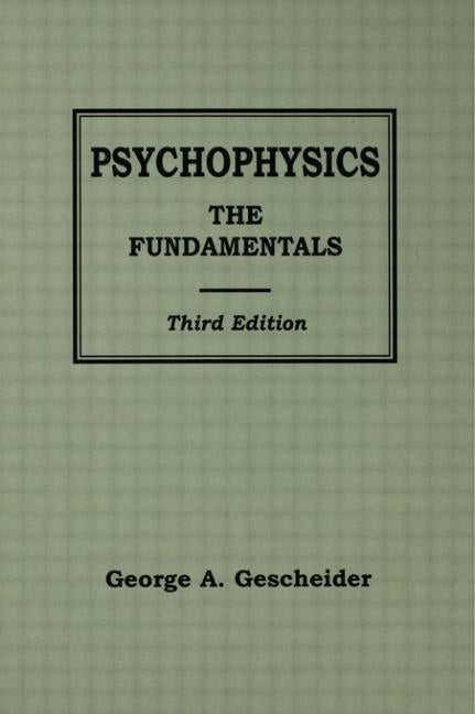 Psychophysics: The Fundamentals by Gescheider, George A.