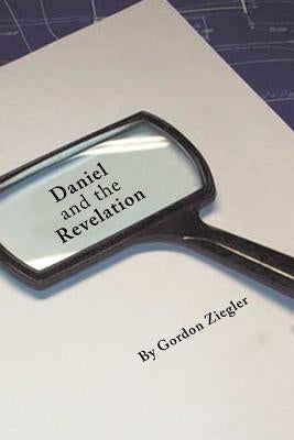 Daniel and the Revelation by Ziegler, Gordon