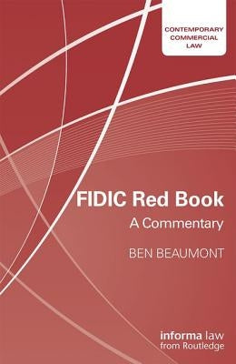 FIDIC Red Book: A Commentary by Beaumont, Ben