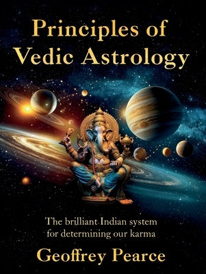 Principles of Vedic Astrology by Pearce, Geoffrey