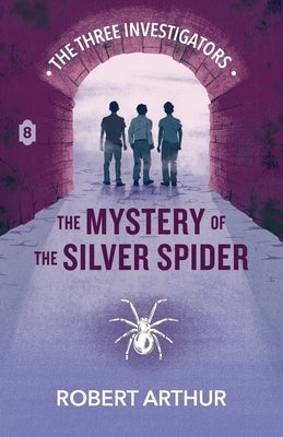The Mystery of the Silver Spider by Arthur, Robert