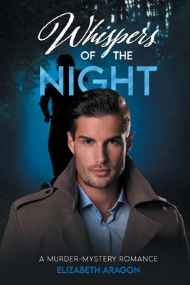Whispers of the Night: A Murder-Mystery Romance Story by Aragon, Elizabeth