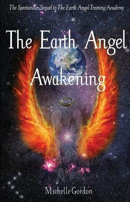 The Earth Angel Awakening by Gordon, Michelle