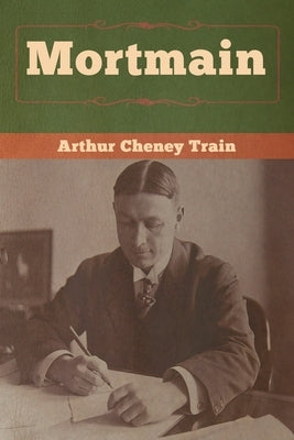 Mortmain by Train, Arthur Cheney