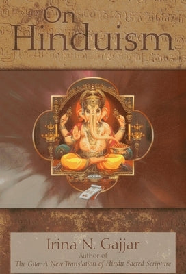 On Hinduism by Gajjar, Irina N.