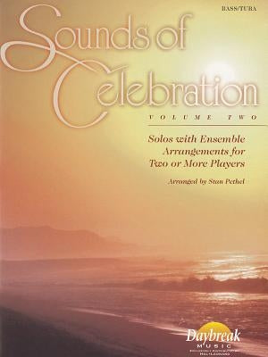 Sounds of Celebrations, Volume 2: Solos with Ensemble Arrangements for Two or More Players by Pethel, Stan