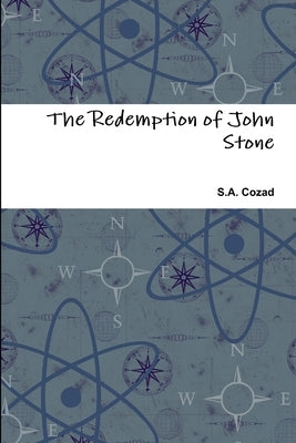 The Redemption of John Stone by Cozad, S. a.