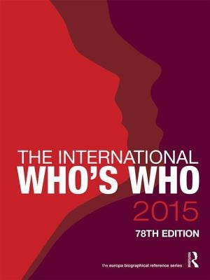 The International Who's Who 2015 by Europa Publications