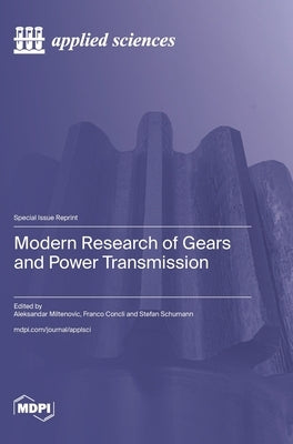 Modern Research of Gears and Power Transmission by Miltenovic, Aleksandar