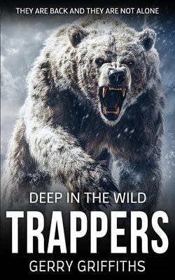 Deep In The Wild: Trappers by Griffiths, Gerry