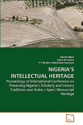 Nigeria's Intellectual Heritage by Bala, Salisu