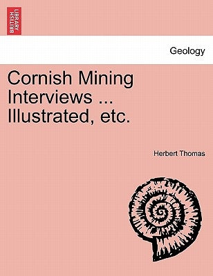 Cornish Mining Interviews by Thomas, Herbert