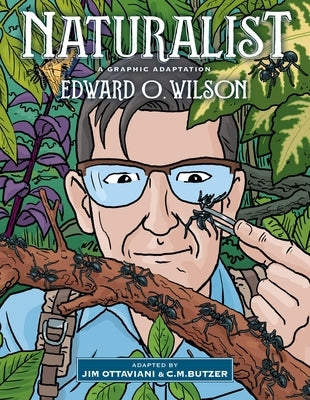 Naturalist: A Graphic Adaptation by Wilson, Edward O.