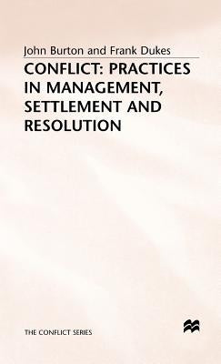 Conflict: Practices in Management, Settlement and Resolution by Burton, John