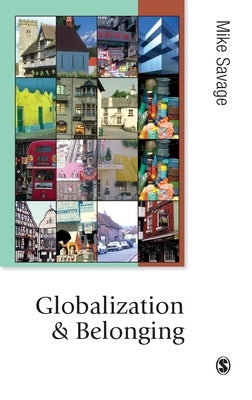 Globalization and Belonging by Savage, Mike