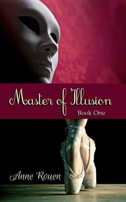 Master of Illusion Book One by Rouen, Anne