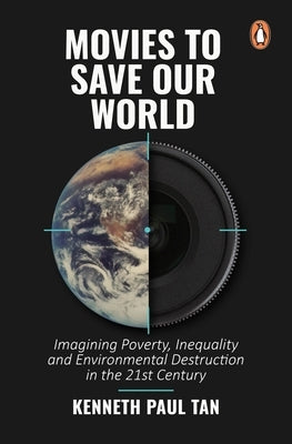 Movies to Save Our World by Tan, Kenneth Paul