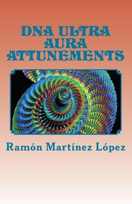Dna ultra aura attunements by Lopez, Ramon Martinez