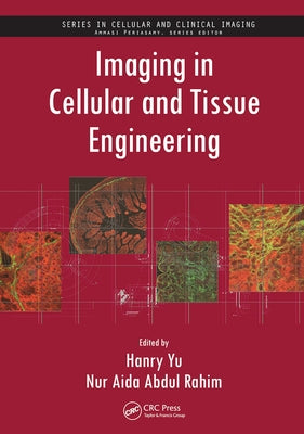 Imaging in Cellular and Tissue Engineering by Yu, Hanry