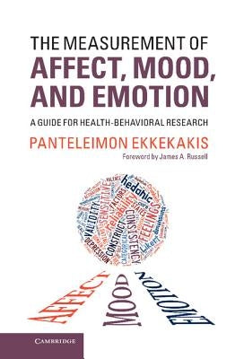 The Measurement of Affect, Mood, and Emotion: A Guide for Health-Behavioral Research by Ekkekakis, Panteleimon