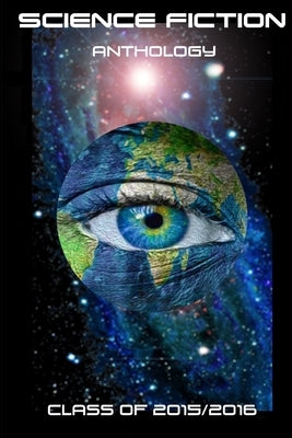 Sci Fi Anthology 2016 by Butler, Lori