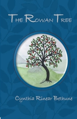The Rowan Tree by Bethune, Cynthia Rinear