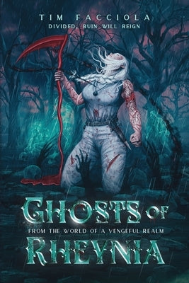 Ghosts of Rheynia: A Dark Fantasy Novel From The World of A Vengeful Realm by Facciola, Tim