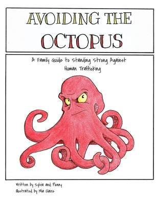 Avoiding The Octopus: A Family Guide to Standing Strong Against Human Trafficking by Hoeflinger, Penny Kay