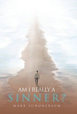 Am I really a sinner? by Schonebaum, Mark