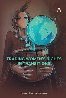 Trading Women's Rights in Transitions by Rimmer, Susan Harris