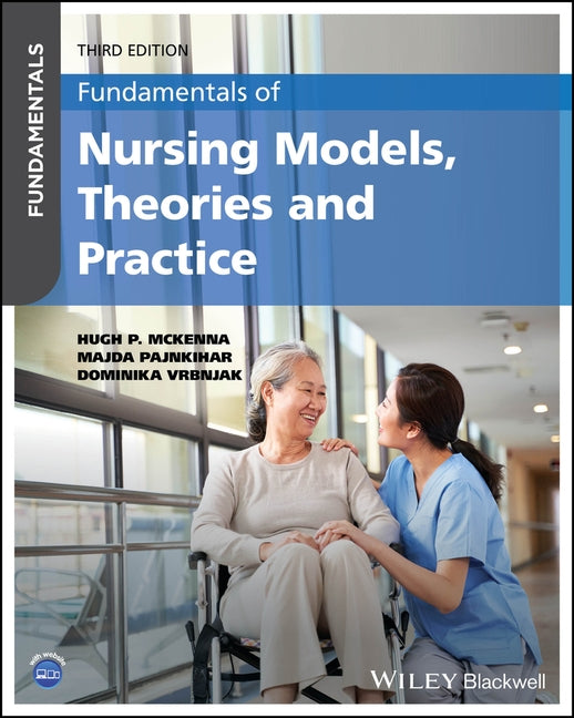 Fundamentals of Nursing Models, Theories and Practice by McKenna, Hugh P.