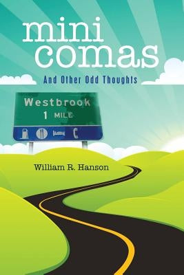 mini comas: and other odd thoughts by Hanson, William R.