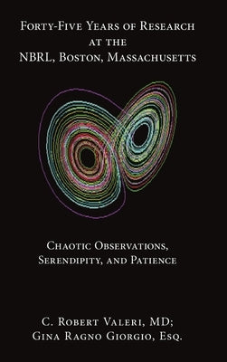 Forty-Five Years of Research at the NBRL, Boston, Massachusetts by Valeri, C. Robert
