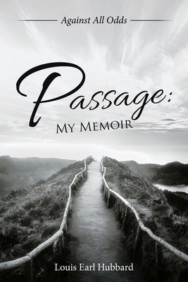 Passage: My Memoir: Against All Odds by Hubbard, Louis Earl
