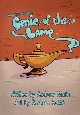 This Is Not A Kid's Book: Genie Of The Lamp by Đokic, Barbara