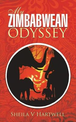 My Zimbabwean Odyssey by Hartwell, Sheila V.