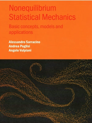 Nonequilibrium Statistical Mechanics: Basic concepts, models and applications by Vulpiani, Angelo